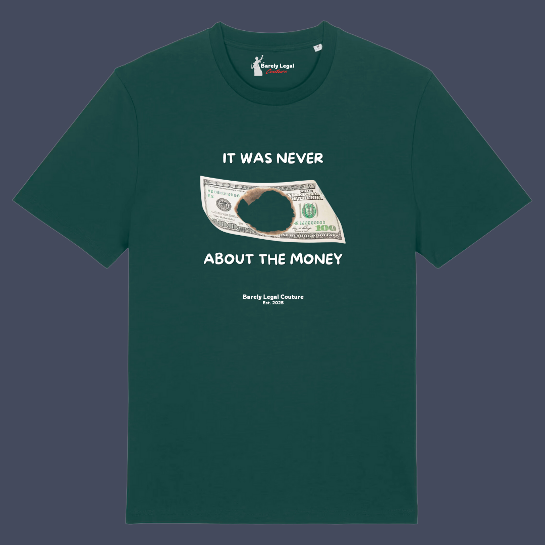 Tricou "It was never about the money"