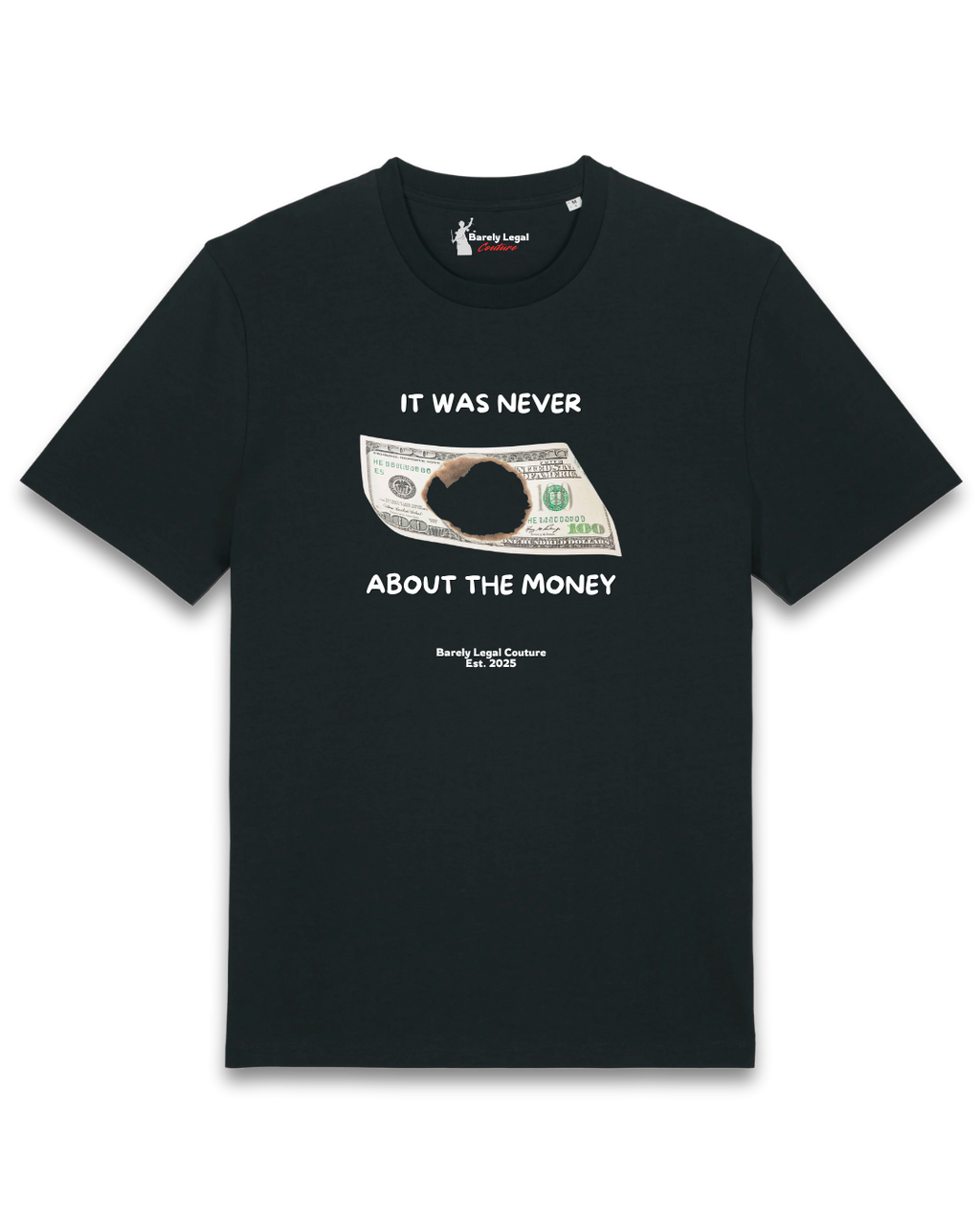 Tricou "It was never about the money"