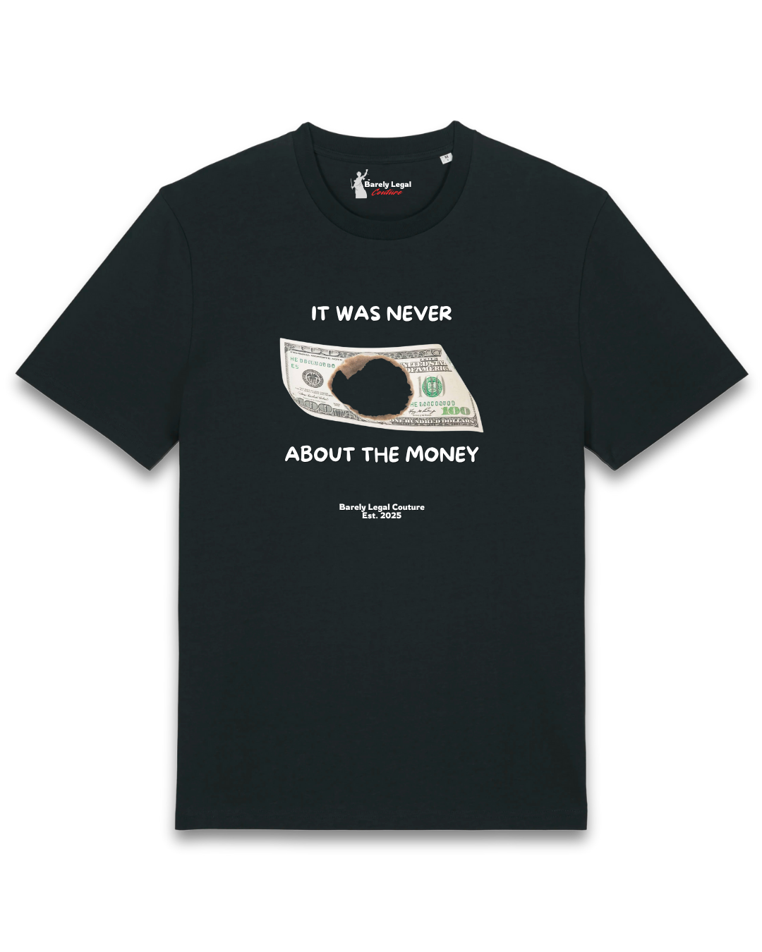Tricou "It was never about the money"